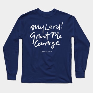 My Lord! Grant Me Courage Long Sleeve T-Shirt